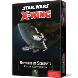 Racailles et Scélérats - Kit de Conversion Star Wars : X-Wing 2.0