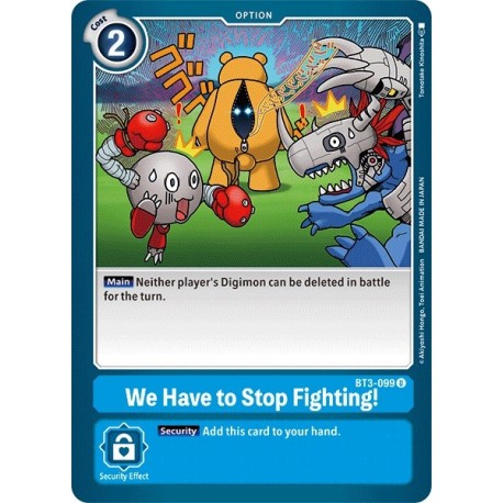 BT3-099 We Have to Stop Fighting ! Digimon Card Game