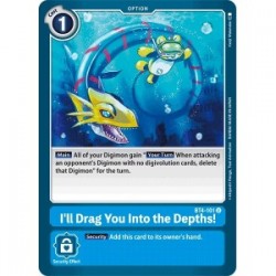 BT4-101 I'll Drag You Into the Depths ! Digimon Card Game TCG