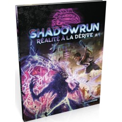 Shadowrun 6ème Edition - Réalité à la dérive