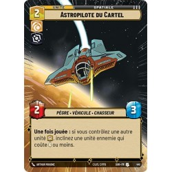 VF - HYP - n°441 - Astropilote du Cartel - Star Wars Unlimited